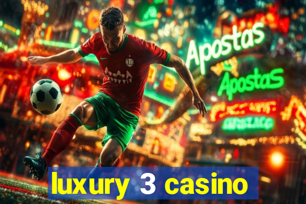 luxury 3 casino